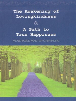 cover image of The Awakening of Lovingkindness & a Path to True Happiness